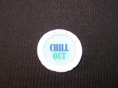 Chill Out Bottlecap Pin